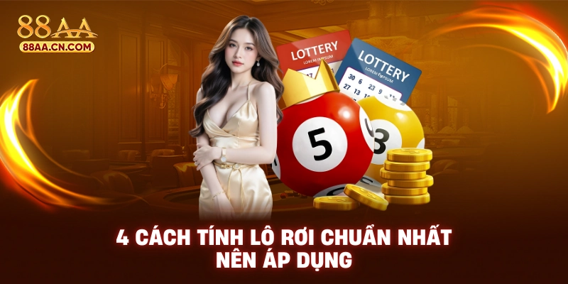 4 cách tính lô rơi chuẩn nhất nên áp dụng