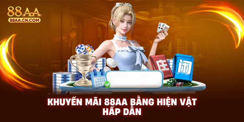 Khuyến mãi 88AA bằng hiện vật hấp dẫn